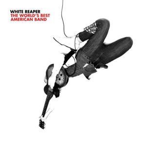White Reaper: The World's Best American Band